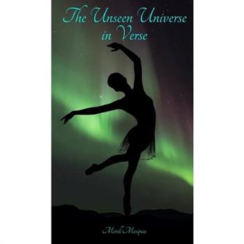 The Unseen Universe in Verse
