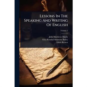 Lessons In The Speaking And Writing Of English
