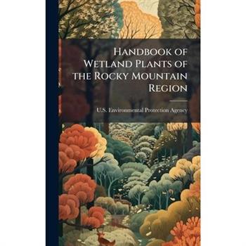 Handbook of Wetland Plants of the Rocky Mountain Region