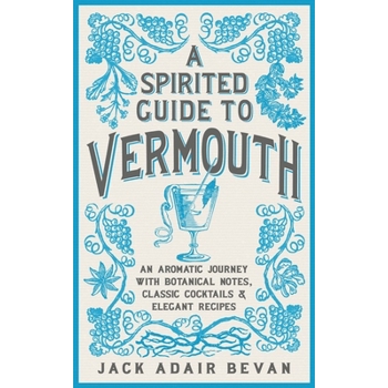 A Spirited Guide to Vermouth