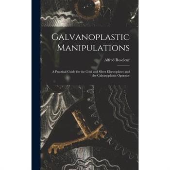 Galvanoplastic Manipulations