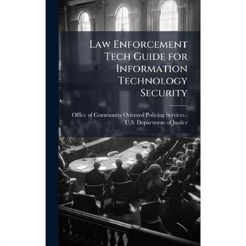 Law Enforcement Tech Guide for Information Technology Security