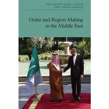 Order and Region Making in the Middle East