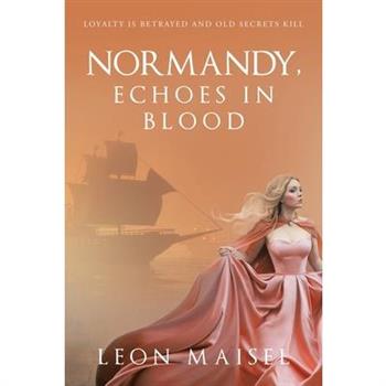 Normandy, Echoes in Blood