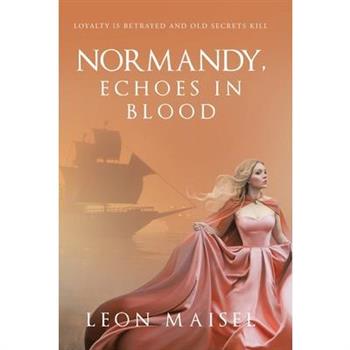 Normandy, Echoes in Blood