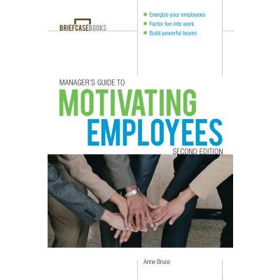 Manager's Guide to Motivating Employees