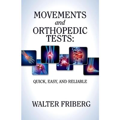 Movements and Orthopedic Tests: Quick, Easy, and Reliable, Volume 1