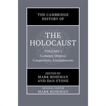 The Cambridge History of the Holocaust: Volume 1, Contexts: Origins, Comparisons, Entanglements