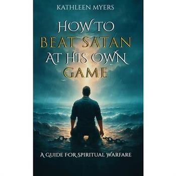 How to Beat Satan At His Own Game