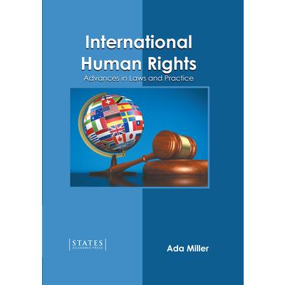 International Human Rights: Advances in Laws and Practice