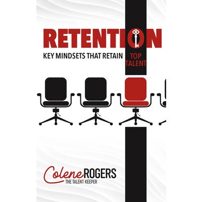 RetentionKey Mindsets That Retain Top Talent