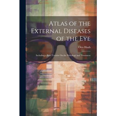 Atlas of the External Diseases of the Eye