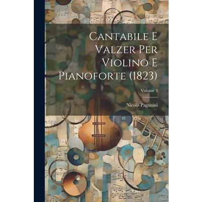 Cantabile E Valzer Per Violino E Pianoforte (1823); Volume 3