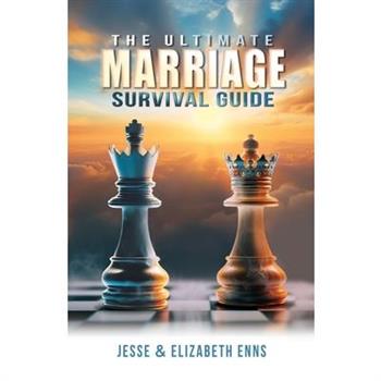 The Ultimate Marriage Survival Guide
