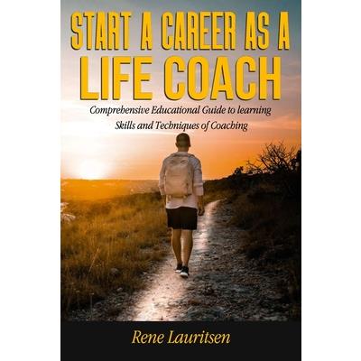 Start a Career as a Life Coach Start a Career as a Life Coach