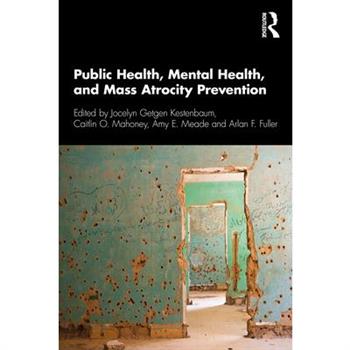 Public Health, Mental Health and Mass Atrocity Prevention