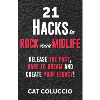 21 Hacks to Rock Your Midlife