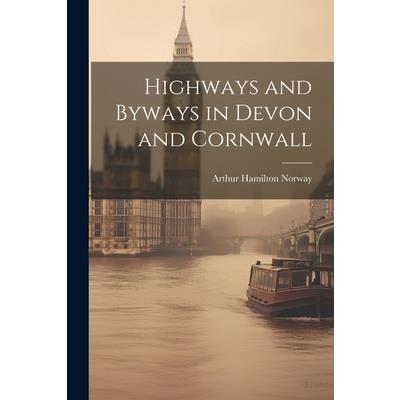 Highways and Byways in Devon and Cornwall