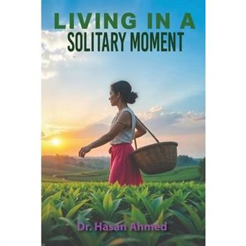 Living in a Solitary Moment