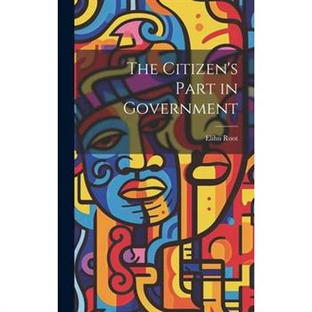 The Citizen's Part in Government