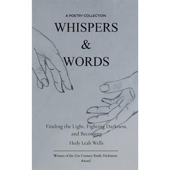 Whispers & Words Finding the Light, Fighting Darkness, and Becoming