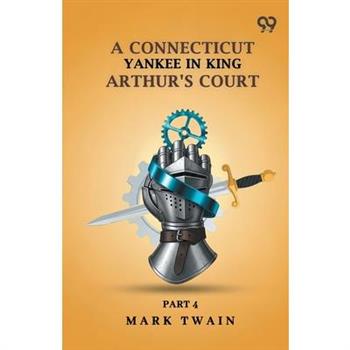 A Connecticut Yankee In King Arthur's Court