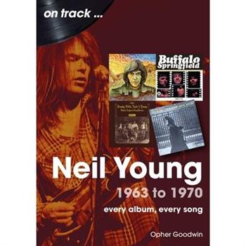 Neil Young 1963 to 1970