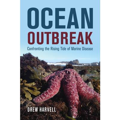Ocean outbreak : confronting the rising tide of marine disease