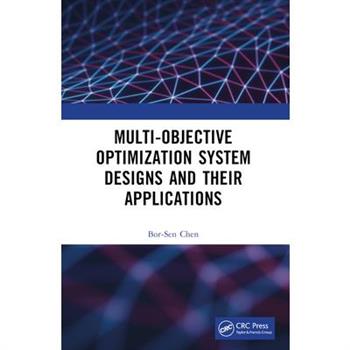 Multi-Objective Optimization System Designs and Their Applications