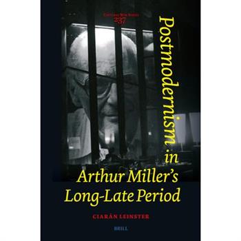 Postmodernism in Arthur Miller's Long-Late Period