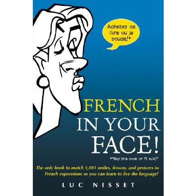 French in Your Face!