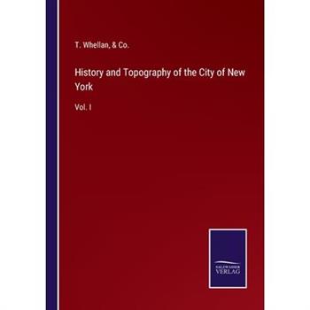 History and Topography of the City of New York