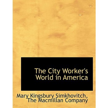 The City Worker’s World in America