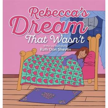 Rebecca’s Dream That Wasn’t