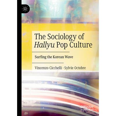 The Sociology of Hallyu Pop Culture