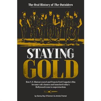 Staying Gold: The Oral History of the Outsiders