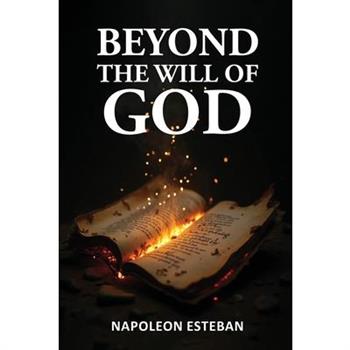 Beyond the Will of God
