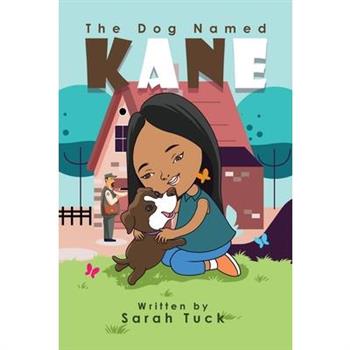 The Dog Named Kane