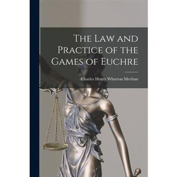The Law and Practice of the Games of Euchre