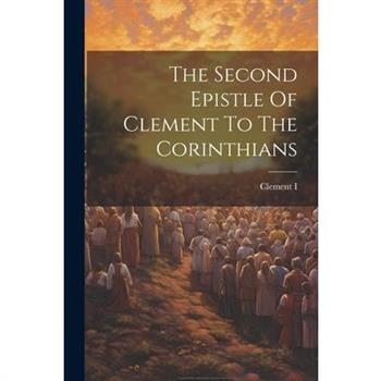 The Second Epistle Of Clement To The Corinthians