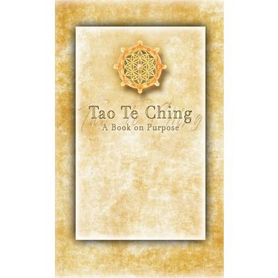 Tao Te Ching - A Book on Purpose
