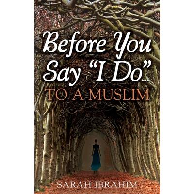 Before You Say I Do... To A Muslim