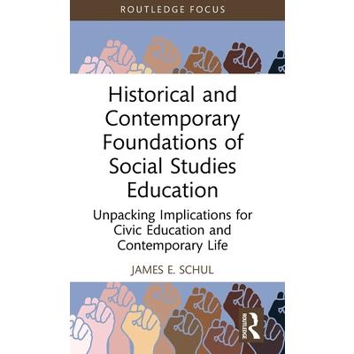 Historical and Contemporary Foundations of Social Studies Education