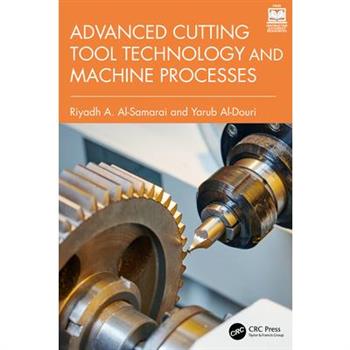 Advanced Cutting Tool Technology and Machine Processes