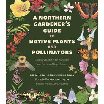 A Northern Gardener’s Guide to Native Plants and Pollinators