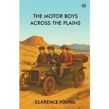 The Motor Boys Across The Plains