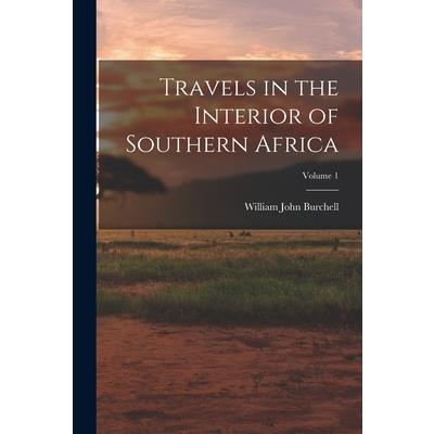 Travels in the Interior of Southern Africa; Volume 1