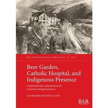 Beer Garden, Catholic Hospital, and Indigenous Presence