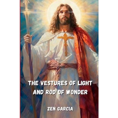 Vestures Of Light And The Rod Of Wonder