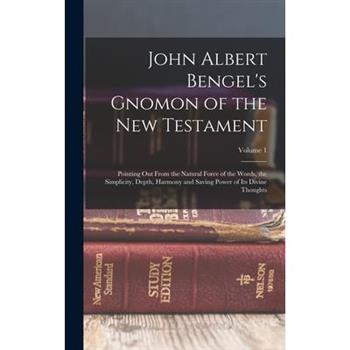 John Albert Bengel’s Gnomon of the New Testament